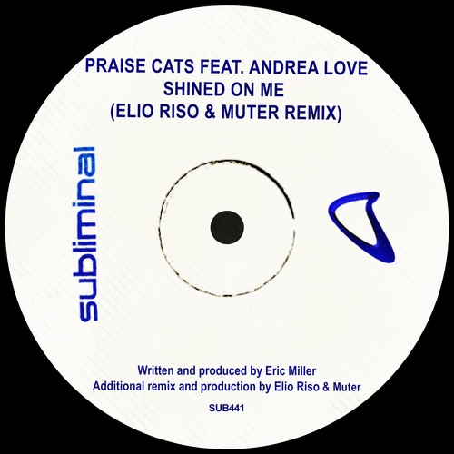 Praise Cats, Andrea Love - Shined On Me - Elio Riso & Muter Remix [SUB441]